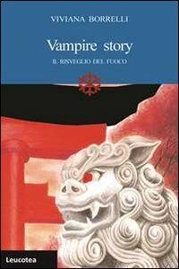 Vampire story. Il risveglio del fuoco - Viviana Borrelli - copertina