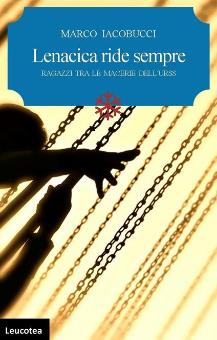 Lenacica ride sempre. Ragazzi tra le macerie dell'URSS - Marco Iacobucci - copertina