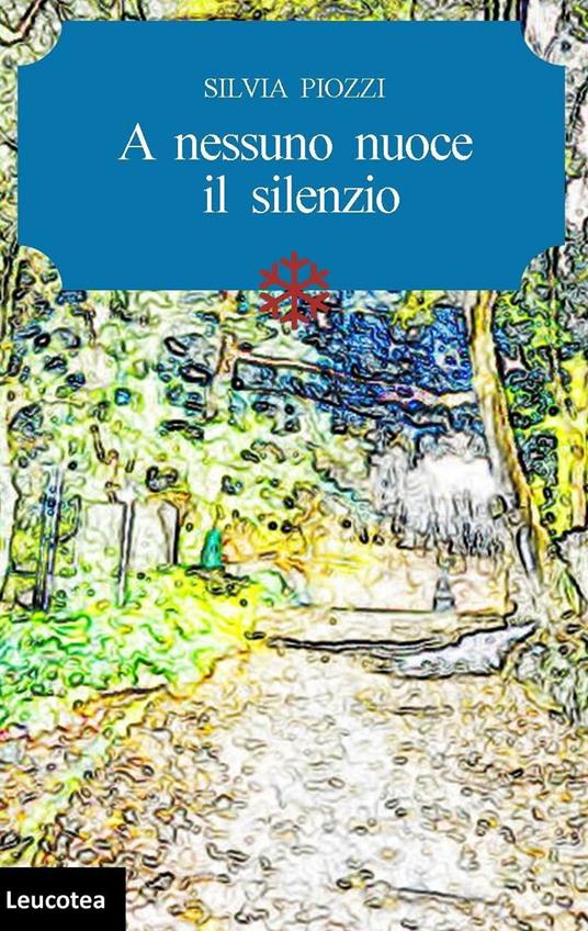 A nessuno nuoce il silenzio - Silvia Piozzi - copertina