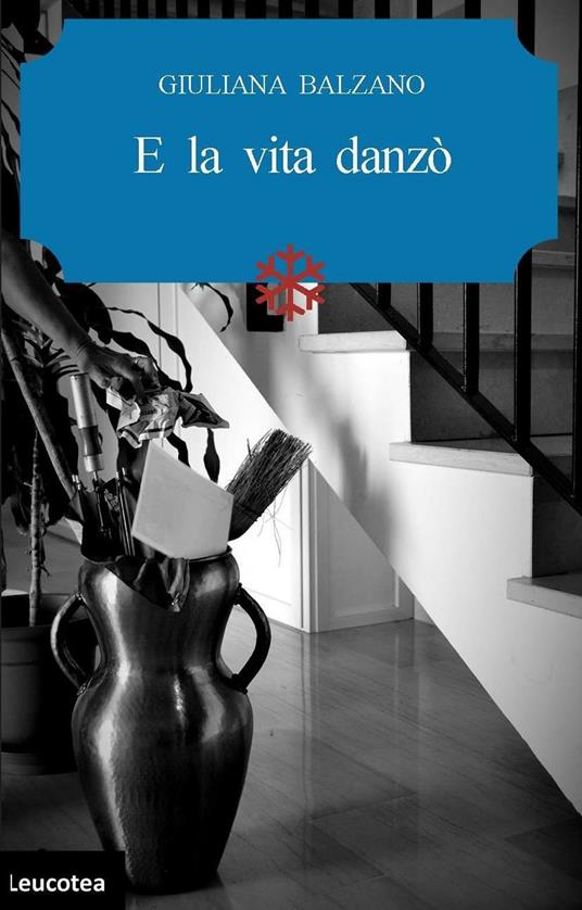 E la vita danzò - Giuliana Balzano - copertina