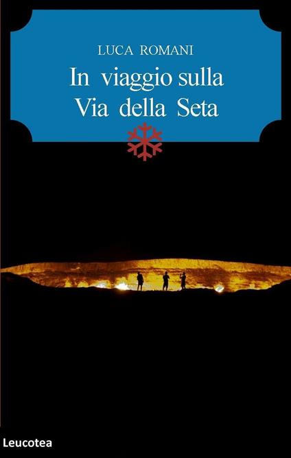 In viaggio sulla Via della seta - Luca Romani - copertina
