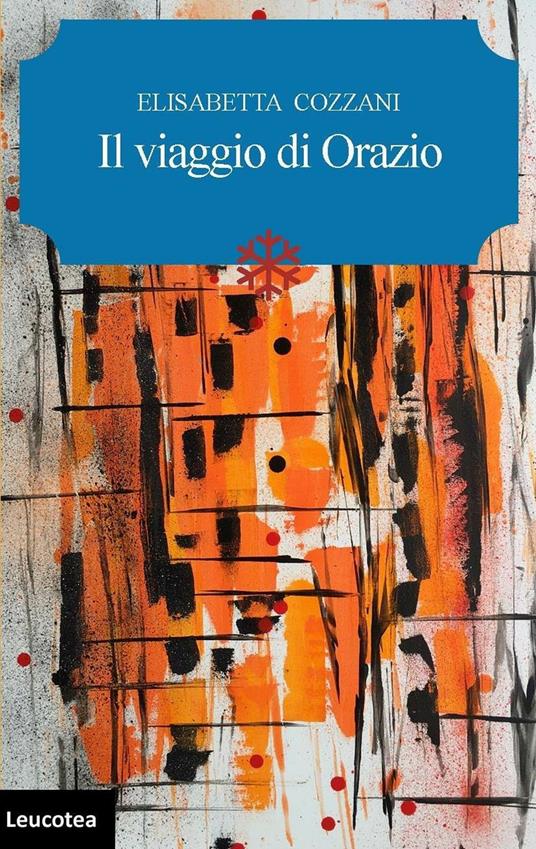 Il viaggio di Orazio - Elisabetta Cozzani - copertina