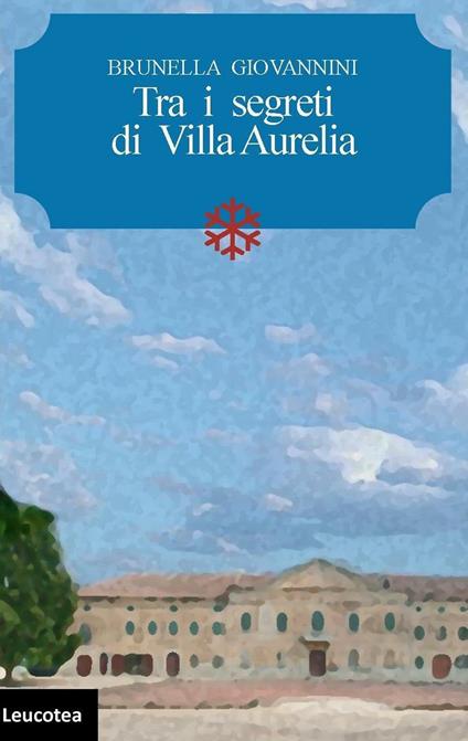 Tra i segreti di Villa Aurelia - Brunella Giovannini - copertina