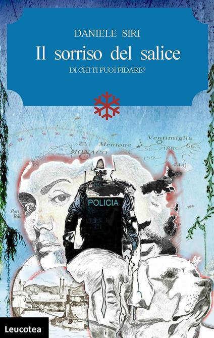 Il sorriso del salice. Di chi ti puoi fidare? - Daniele Siri - copertina