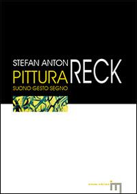 Pittura suono gesto segno - Stefan A. Reck - copertina