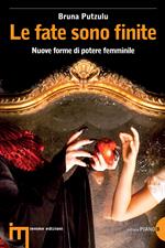 Le fate sono finite. Nuove forme di potere femminile