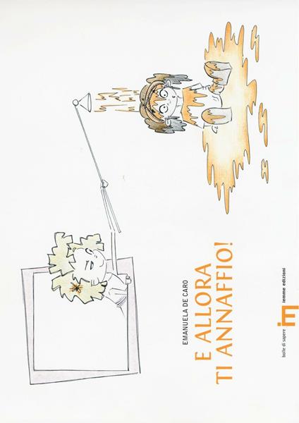 E allora ti annaffio! Ediz. illustrata - Emanuela De Caro - copertina