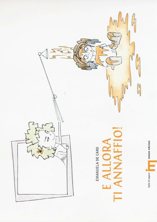 E allora ti annaffio! Ediz. illustrata - Emanuela De Caro - copertina