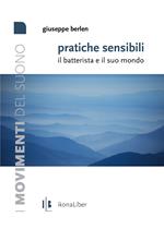 Pratiche sensibili. Il batterista e il suo mondo