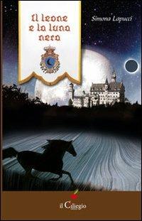 Il leone e la luna nera - Simona Lapucci - copertina