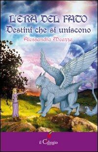 L' era del fato. Destini che si uniscono - Alessandra Meazza - copertina