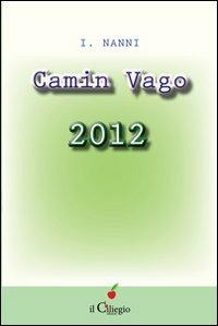 Camin vago 2012 - I. Nanni - copertina