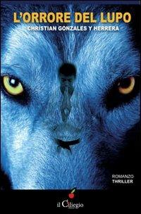 L' orrore del lupo - Christian Gonzales y Herrera - copertina