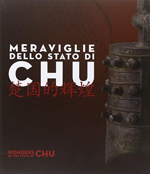 Meraviglie dello Stato di Chu. Ediz. illustrata - copertina