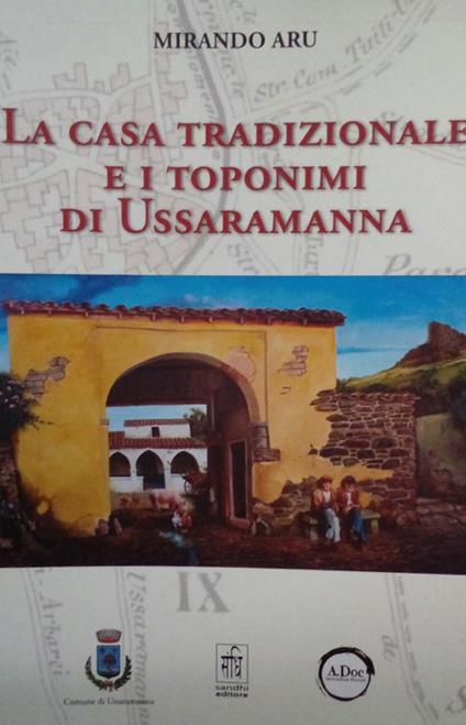 La casa tradizionale e i toponimi di Ussaramanna - Mirando Aru - copertina