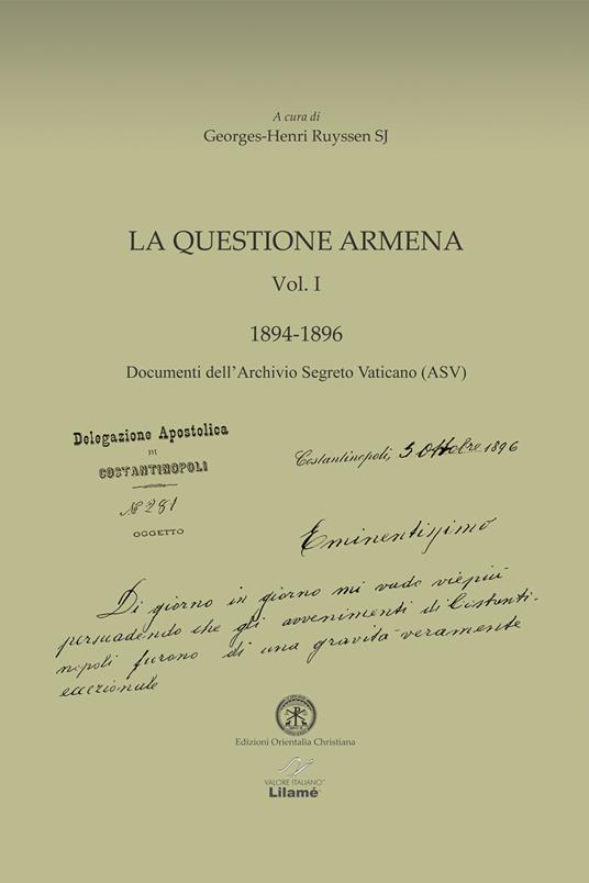 La questione armena 1894-1896. Vol. 1: Documenti dell'archivio segreto vaticano (ASV). - Georges-Henri Ruyssen - copertina