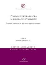 L'immagine nella parola. La parola nell’immagine. Indagini polifoniche sul linguaggio simbolico. Ediz. italiana e inglese