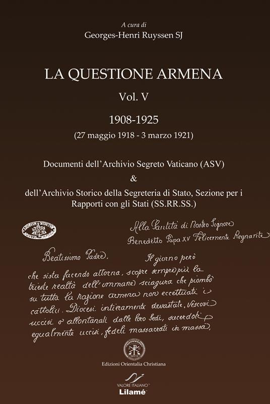 La questione armena 1908-1925. Vol. 5: Documenti dell'archivio segreto vaticano (ASV) & archivio SS.RR.SS.. - Georges-Henri Ruyssen - copertina