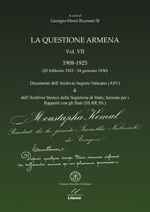 La questione armena 1908-1925. Vol. 7: Documenti dell'archivio segreto vaticano (ASV) & archivio SS.RR.SS..