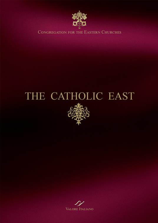 The Catholic East. Congregation for the Eastern Churches - copertina