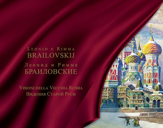 Leonid e Rimma Brailovskij. Visioni della Vecchia Russia. Ediz. italiana e russa - copertina