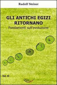 Gli antichi egizi ritornano. Fondamenti sull'evoluzione - Rudolf Steiner - copertina