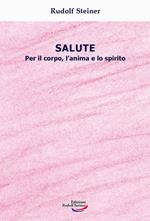 Salute. Per il corpo, l'anima e lo spirito