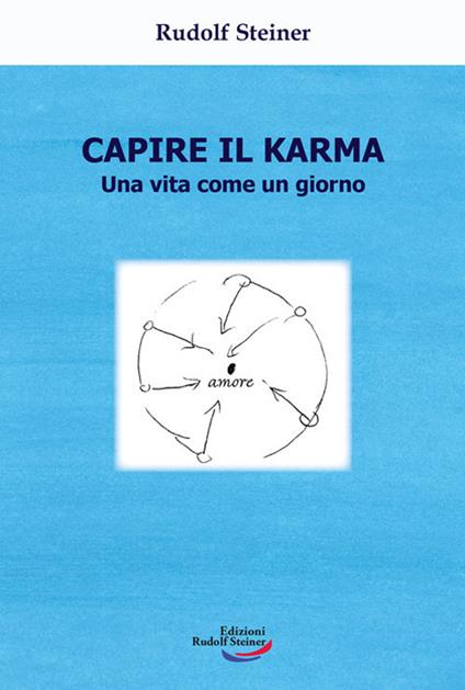 Capire il karma. Una vita come un giorno - Rudolf Steiner - copertina