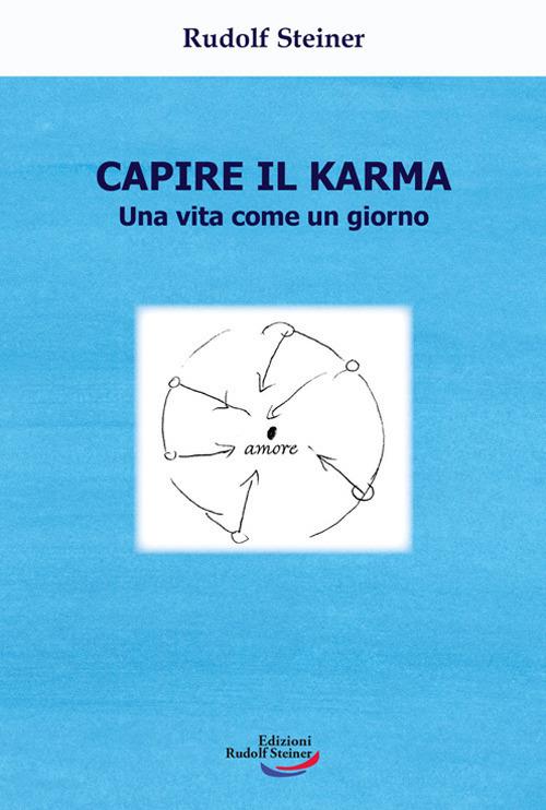 Capire il karma. Una vita come un giorno - Rudolf Steiner - copertina