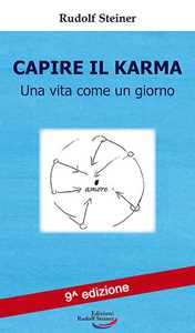 Capire il karma. Una vita come un giorno