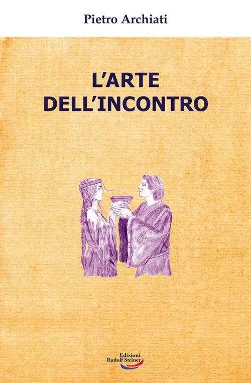 L'arte dell'incontro - Pietro Archiati - copertina