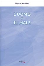 L'uomo e il male. Un mistero di libertà