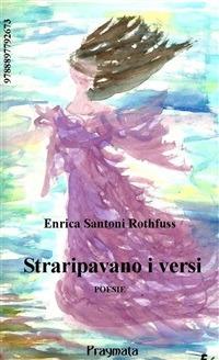 Straripavano i versi - Enrica Santoni Rothfuss - ebook