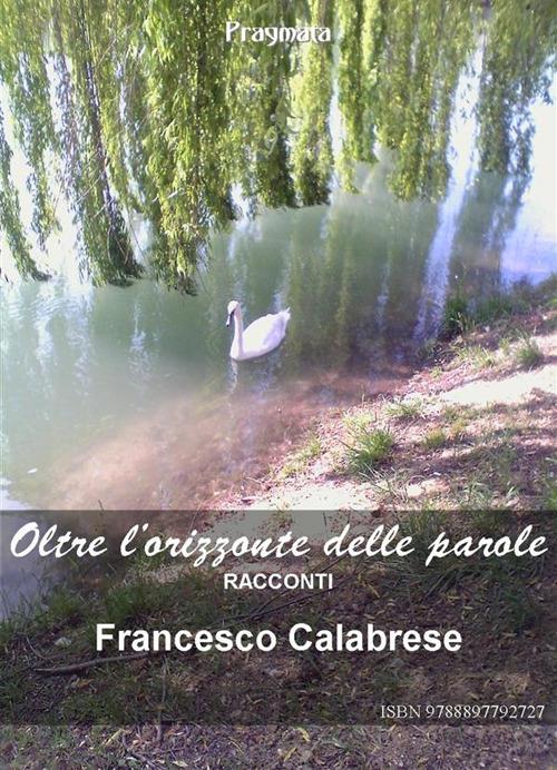 Oltre l'orizzonte delle parole - Francesco Calabrese - ebook