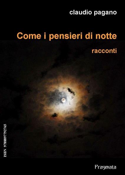 Come i pensieri di notte - Claudio Pagano - ebook