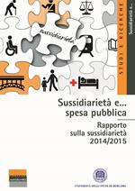 Sussidiarietà e... spesa pubblica. Rapporto sulla sussidiarietà 2014/2015