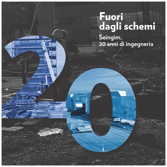 Fuori dagli schemi. Seingim, 20 anni di ingegneria - copertina