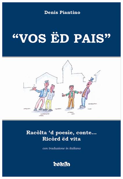 «Vos ed pais». Racolta 'd poesie, conte... ricord ed vita - Denis Piantino - copertina