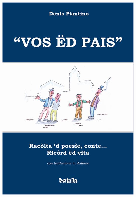 «Vos ed pais». Racolta 'd poesie, conte... ricord ed vita - Denis Piantino - copertina