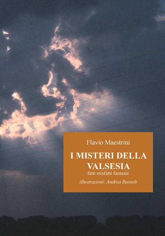 I misteri della Valsesia. Fatti misfatti fantasie - Flavio Maestrini - copertina