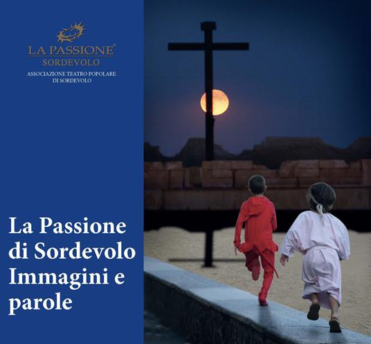 La passione di Sordevolo. Immagini e parole - copertina