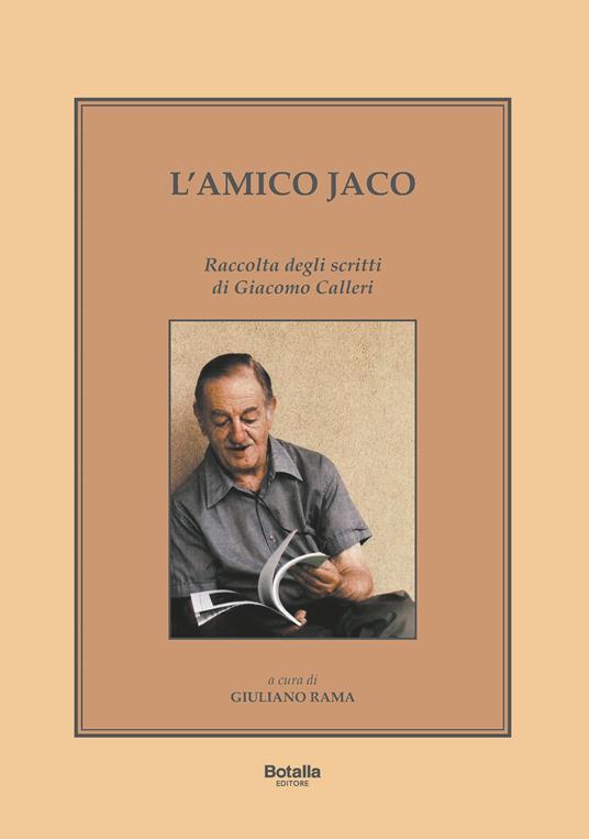 L' amico Jaco. Raccolta degli scritti di Giacomo Calleri - copertina