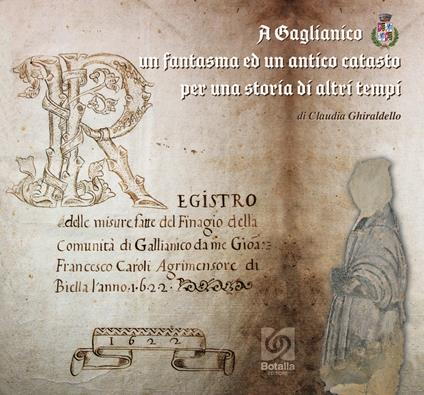 A Gaglianico un fantasma ed un antico catasto per una storia di altri tempi - Claudia Ghiraldello - copertina