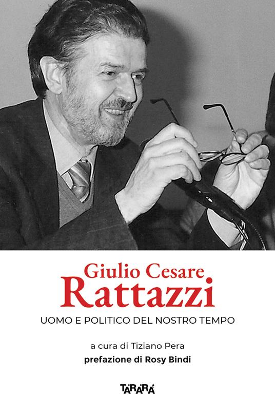 Giulio Cesare Rattazzi. Uomo e politico del nostro tempo - copertina