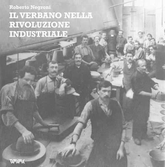 Il Verbano nella rivoluzione industriale - Roberto Negroni - copertina