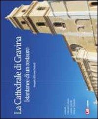 La cattedrale di Gravina. Istantanee di un restauro. Ediz. illustrata - Roberto Paolicelli - copertina
