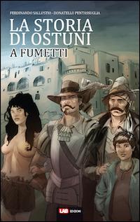 La storia di Ostuni a fumetti - Ferdinando Sallustio,Donatello Pentassuglia - copertina