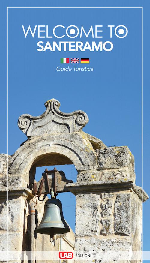 Welcome to Santeramo. Guida turistica. Ediz. italiana, inglese e tedesca - copertina