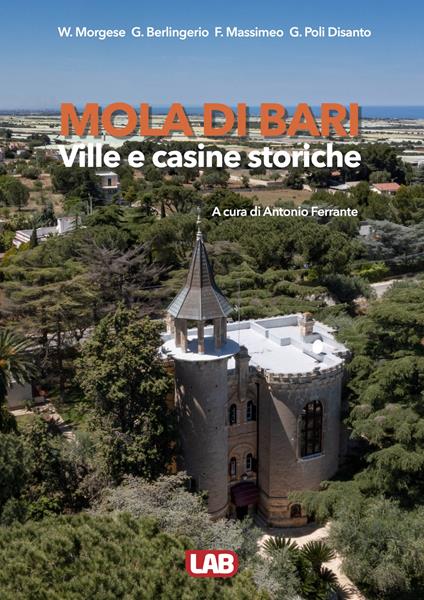Mola di Bari. Ville e casine storiche. Ediz. a colori - Waldemaro Morgese,Giuseppe Berlingerio,Fannj Massimeo - copertina