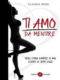 Ti amo da mentire - Claudia Rossi - ebook